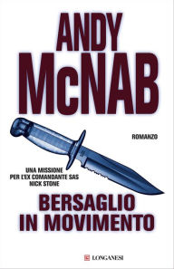 Title: Bersaglio in movimento: Le avventure di Nick Stone, Author: Andy McNab