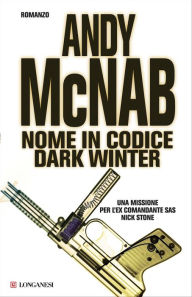 Title: Nome in codice Dark Winter: Le avventure di Nick Stone, Author: Andy McNab