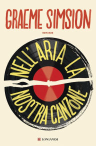 Title: Nell'aria la nostra canzone, Author: Graeme Simsion