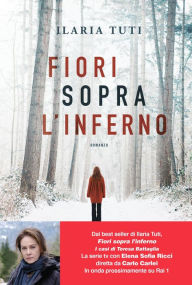 Title: Fiori sopra l'inferno, Author: Ilaria Tuti