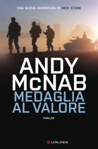 Title: Medaglia al valore: Le avventure di Nick Stone, Author: Andy McNab