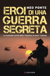 Title: Eroi di una guerra segreta: Le scomode verità delle 