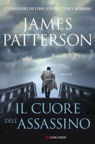 Title: Il cuore dell'assassino: Un caso di Alex Cross, Author: James Patterson