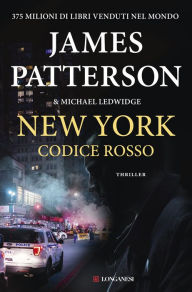 Best books to read download New York codice rosso: Un caso di Michael Bennett, negoziatore NYPD in English by James Patterson, Michael Ledwidge  9788830455085