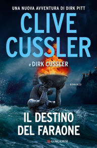 Title: Il destino del faraone: Avventure di Dirk Pitt, Author: Clive Cussler