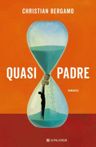 Title: Quasi padre, Author: Christian Bergamo