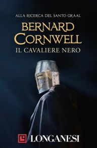 Title: Il cavaliere nero, Author: Bernard Cornwell
