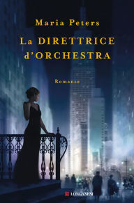 Title: La direttrice d'orchestra, Author: Maria Peters