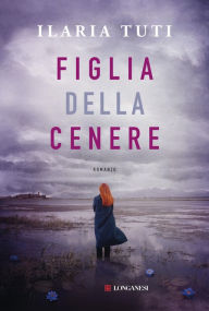 Title: Figlia della cenere, Author: Ilaria Tuti