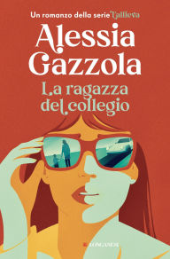 Title: La ragazza del collegio, Author: Alessia Gazzola