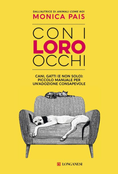 Con i loro occhi: Cani, gatti (e non solo): piccolo manuale per un'adozione consapevole