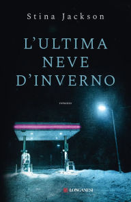 Title: L'ultima neve d'inverno, Author: Stina Jackson