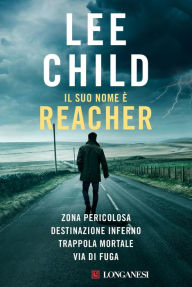 Title: Il suo nome è Reacher, Author: Lee Child