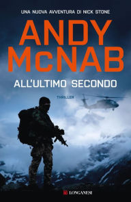 Title: All'ultimo secondo, Author: Andy McNab