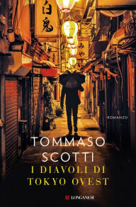 Title: I diavoli di Tokyo Ovest, Author: Tommaso Scotti