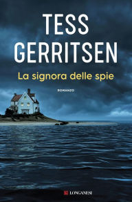 Title: La signora delle spie, Author: Tess Gerritsen