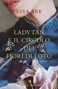 Title: Lady Tan e il circolo dei fiori di loto, Author: Lisa See