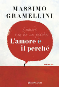 Title: L'amore è il perché, Author: Massimo Gramellini