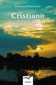 Title: Cristiano e così sia, Author: Luciana Pietraccini