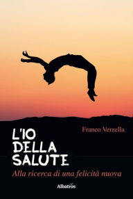 Title: L'IO della Salute, Author: Franco Verzella