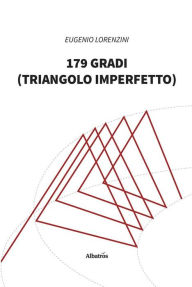 Title: 179 gradi: Triangolo imperfetto, Author: Eugenio Lorenzini
