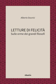 Title: Letture di Felicità, Author: Alberto Daunisi