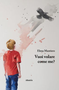 Title: Vuoi volare come me?, Author: Elena Mantiero