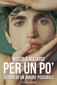 Title: Per un po': Storia di un amore possibile, Author: Niccolò Agliardi