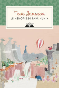 Title: Le memorie di papà Mumin, Author: Tove Jansson