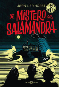Title: Il mistero della salamandra, Author: Jørn Lier Horst
