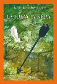 Title: La freccia nera, Author: Robert Louis Stevenson