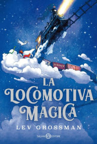 Title: La locomotiva magica, Author: Lev Grossman