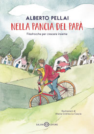 Title: Nella pancia del papà: Filastrocche per crescere insieme, Author: Alberto Pellai