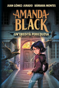 Title: Amanda Black. Un'eredità pericolosa, Author: Juan Gómez Jurado