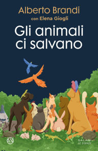 Title: Gli animali ci salvano, Author: Alberto Brandi