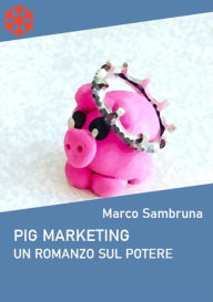 Title: Pig Marketing, Author: Marco Sambruna