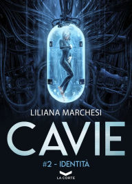 Title: CAVIE 2 - Identità, Author: Liliana Marchesi