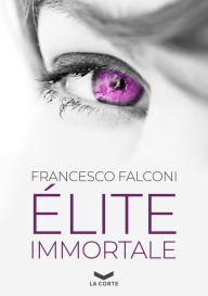 Title: Élite Immortale, Author: Francesco Falconi