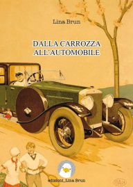 Title: Dalla carrozza all'automobile, Author: Lina Brun