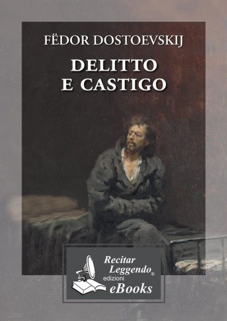 Delitto e castigo - Fëdor Dostoevskij