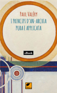 Title: I principi d'an-archia pura e applicata, Author: Paul Valery