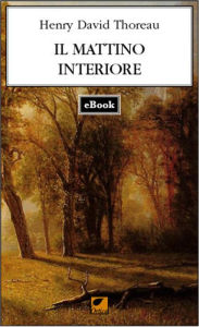 Title: Il mattino interiore, Author: Henry David Thoreau