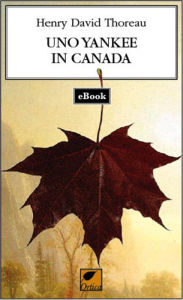 Title: Uno Yankee in Canada, Author: Henry David Thoreau