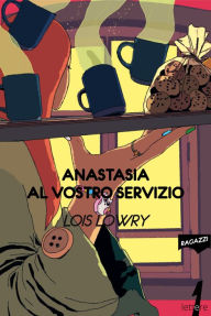Title: Anastasia al vostro servizio, Author: Lois Lowry