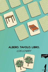 Title: Albero. Tavolo. Libro., Author: Lois Lowry