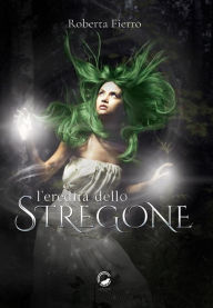 Title: L'eredità dello stregone, Author: Roberta Fierro