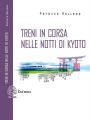 Treni in corsa nelle notti di Kyoto