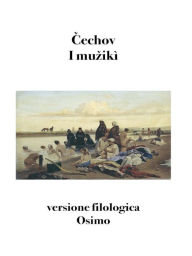 Title: I muzikì: versione filologica del racconto, Author: Anton Cechov