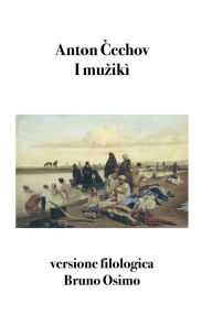 Title: I muzikì: versione filologica, Author: Anton Cechov
