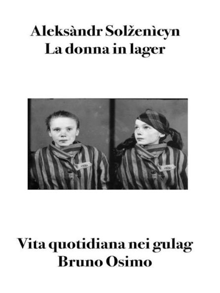 La donna in lager: Vita quotidiana nei gulag